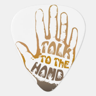 Talk To The Hand Guitar Pick