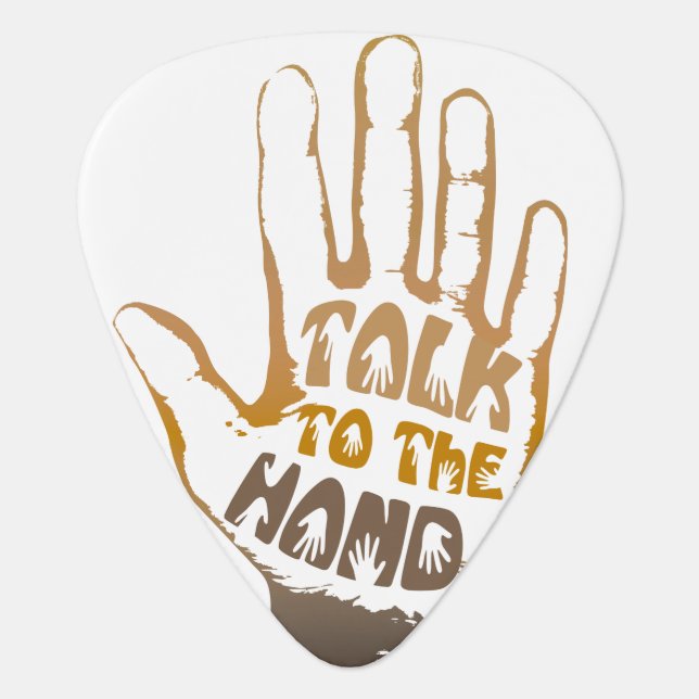 Talk To The Hand Guitar Pick (Front)