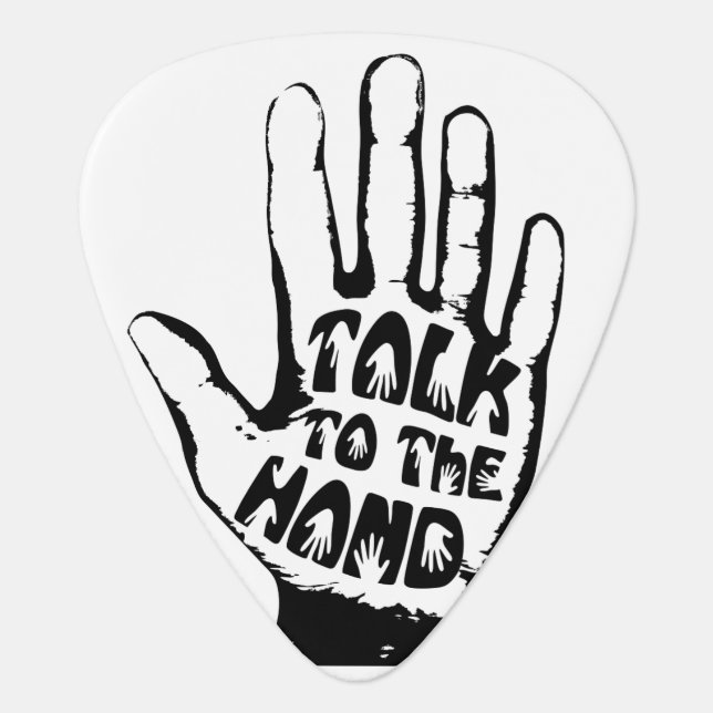 Talk To The Hand Guitar Pick (Front)