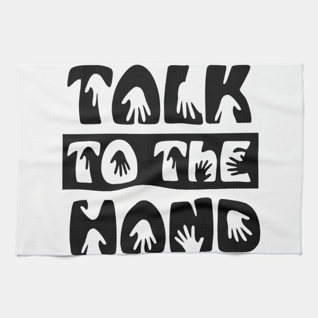Talk To The Hand Kitchen Towel (Horizontal)