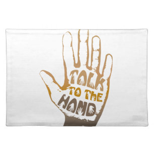 Talk To The Hand Placemat