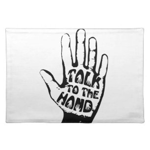 Talk To The Hand Placemat