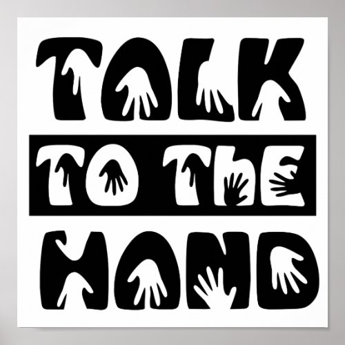 Talk To The Hand Poster