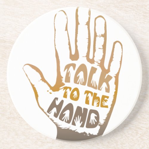 Talk To The Hand Sandstone Coaster