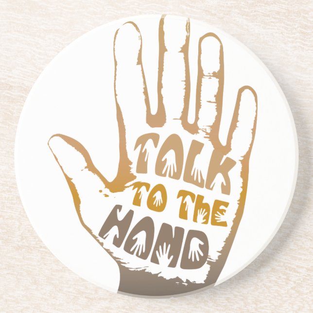 Talk To The Hand Sandstone Coaster (Front)