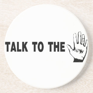 Talk To The Hand Sandstone Coaster