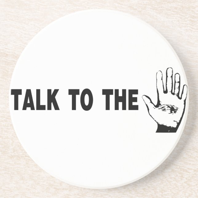 Talk To The Hand Sandstone Coaster (Front)