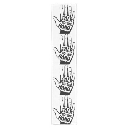 Talk To The Hand Short Table Runner