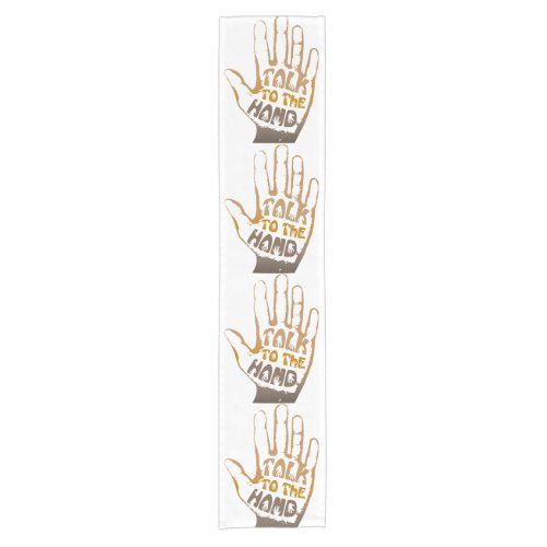 Talk To The Hand Short Table Runner