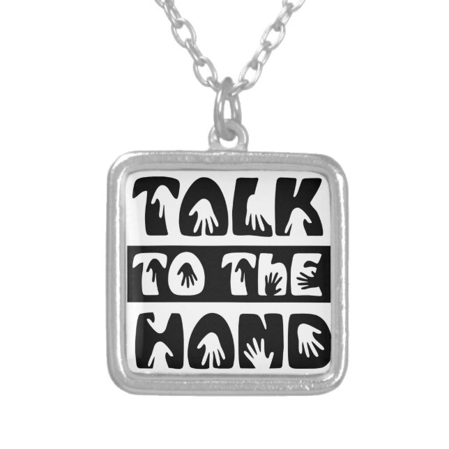 Talk To The Hand Silver Plated Necklace (Front)