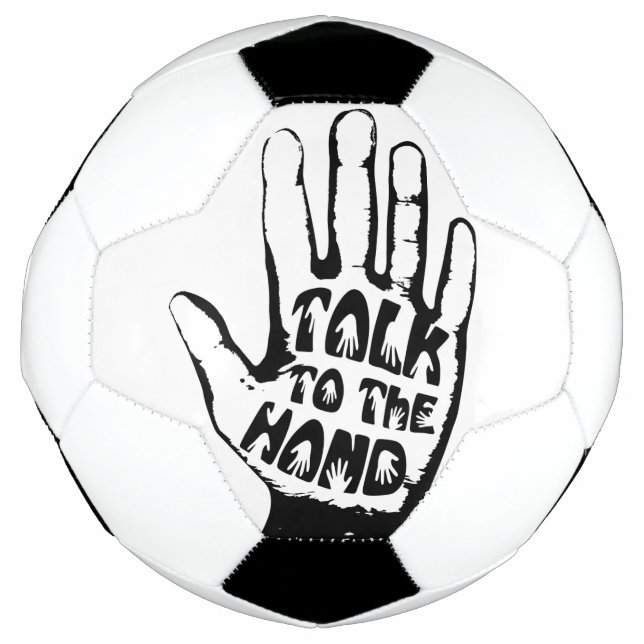 Talk To The Hand Soccer Ball (Front)
