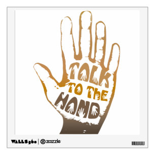 Talk To The Hand Wall Sticker