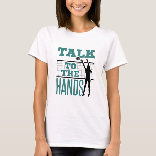 Talk to the Hands Funny Volleyball Middle Blocker T_Shirt