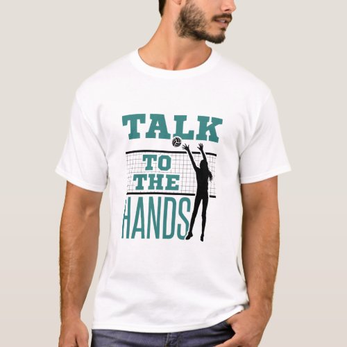 Talk to the Hands Funny Volleyball Middle Blocker T_Shirt