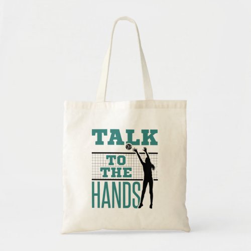 Talk to the Hands Funny Volleyball Middle Blocker Tote Bag