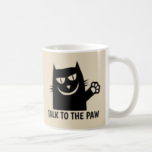 TALK TO THE PAW CAT Coffee Mugs