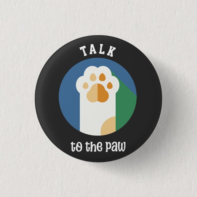 Talk to the Paw cute cat (white text)  Button (Front)