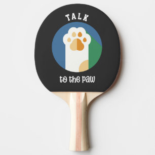 Talk to the Paw cute cat (white text) Ping Pong Paddle