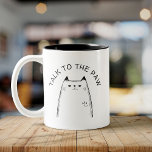 "Talk to the Paw" Funny Annoyed Cat Lover Two-Tone Coffee Mug<br><div class="desc">This "Talk to the Paw" mug features an annoyed cat giving you the silent treatment! A hilarious gift for any cat lover or anyone in need of some sarcastic humor. Add your custom text for a personal touch!</div>