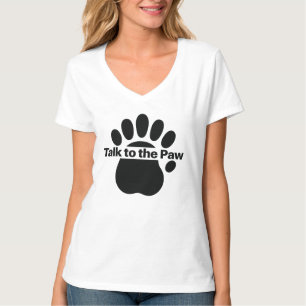Talk to the Paw Funny Dog Cat Pet Lover Paw Print  T-Shirt
