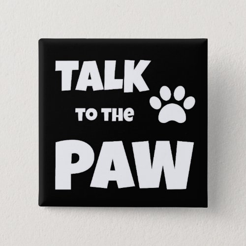 Talk to the Paw Square Button