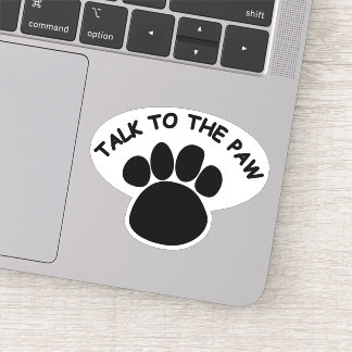 Talk to the Paw Sticker