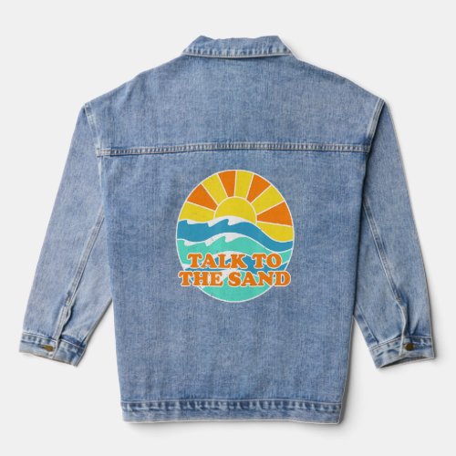 Talk To The Sand Beach Beach Bum Summer Bum Tropic Denim Jacket
