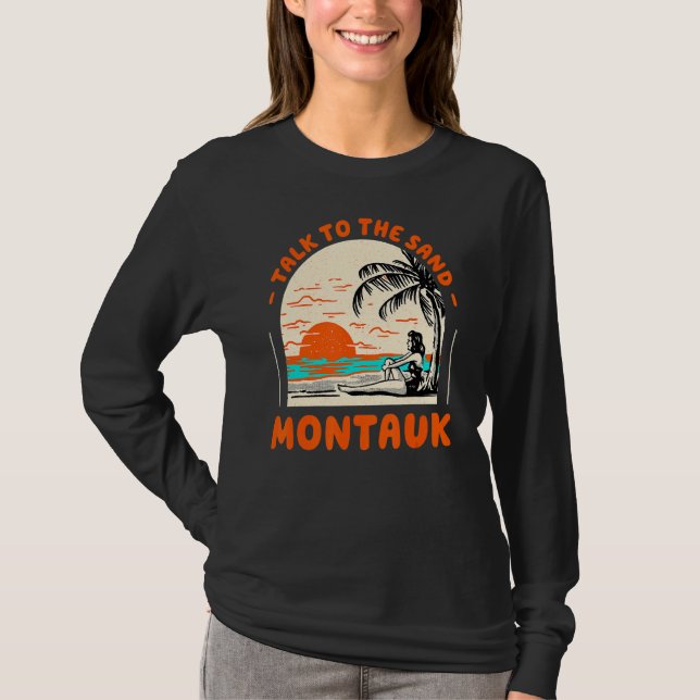 Talk To The Sand Montauk Beach New York Ocean Summ T-Shirt (Front)