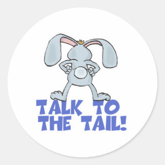 Talk to the Tail Bunny Rabbit Classic Round Sticker