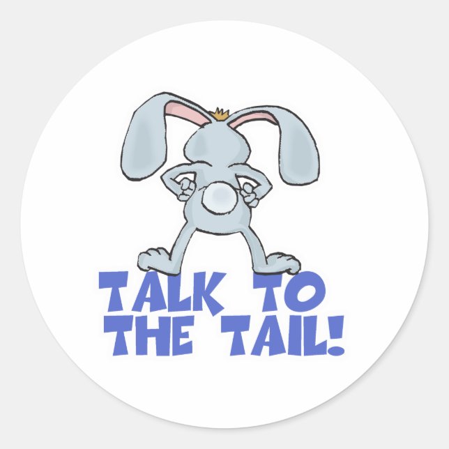 Talk to the Tail Bunny Rabbit Classic Round Sticker (Front)