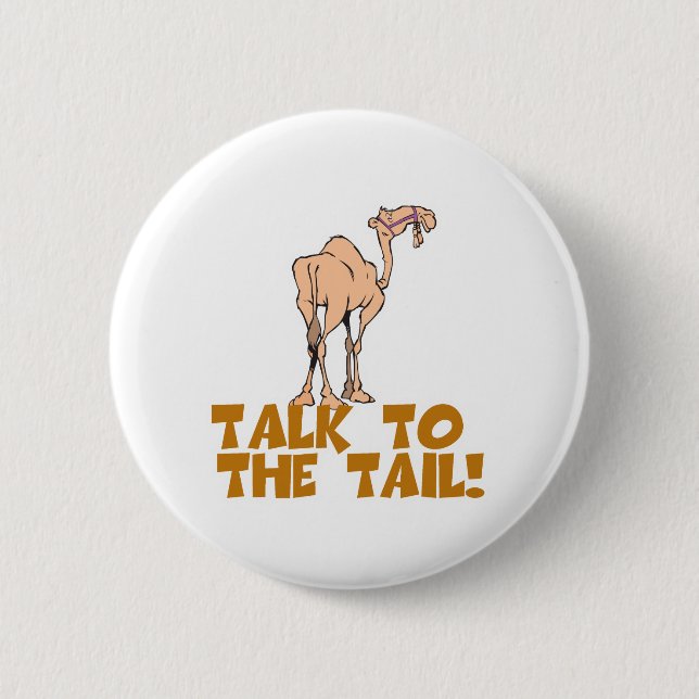 Talk to the Tail Camel Pinback Button (Front)