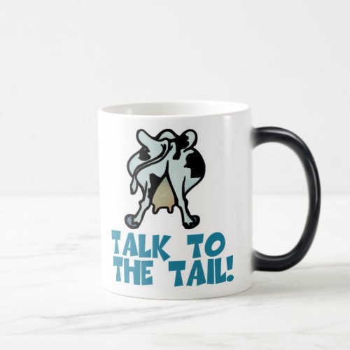 Talk to the Tail Cow Magic Mug