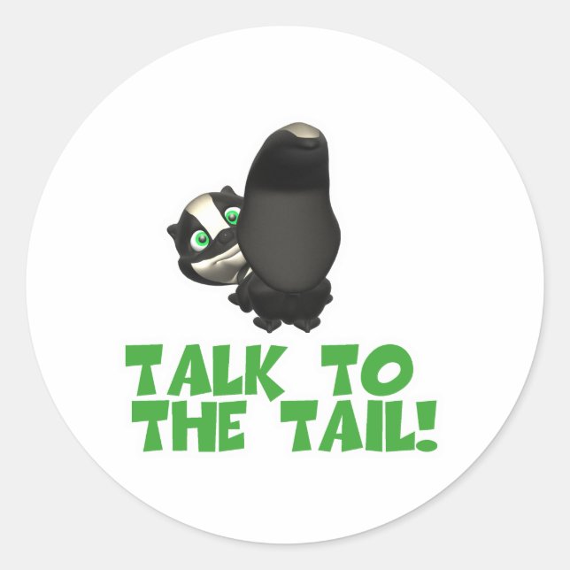 Talk to the Tail Skunk Classic Round Sticker (Front)