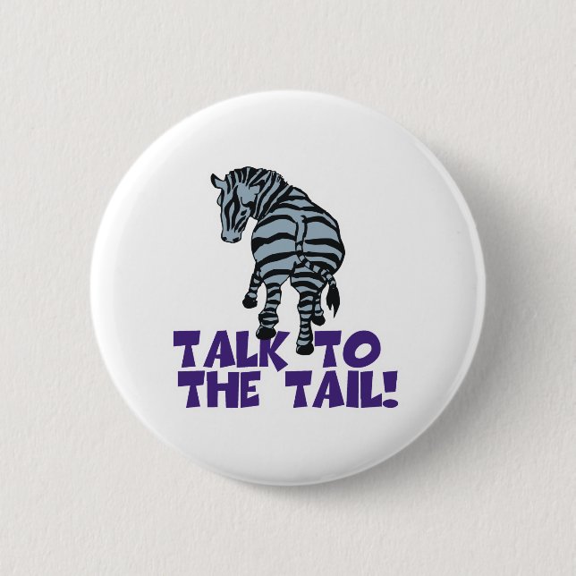 Talk to the Tail Zebra Button (Front)