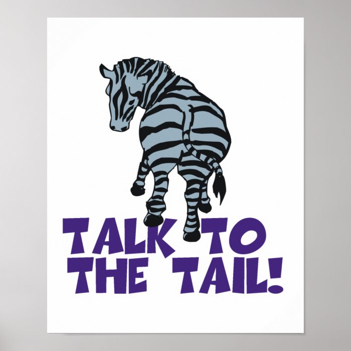Talk to the Tail Zebra Posters