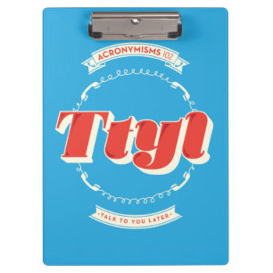 Talk To You Later Clipboard