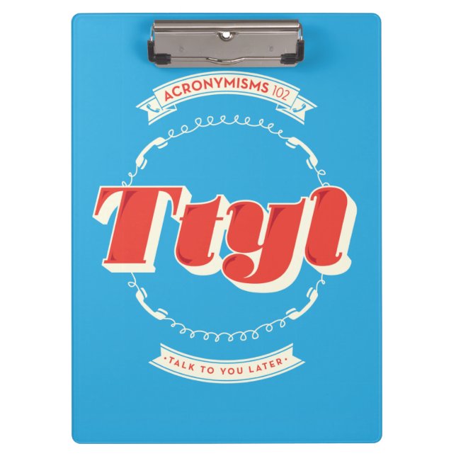 Talk To You Later Clipboard (Front)