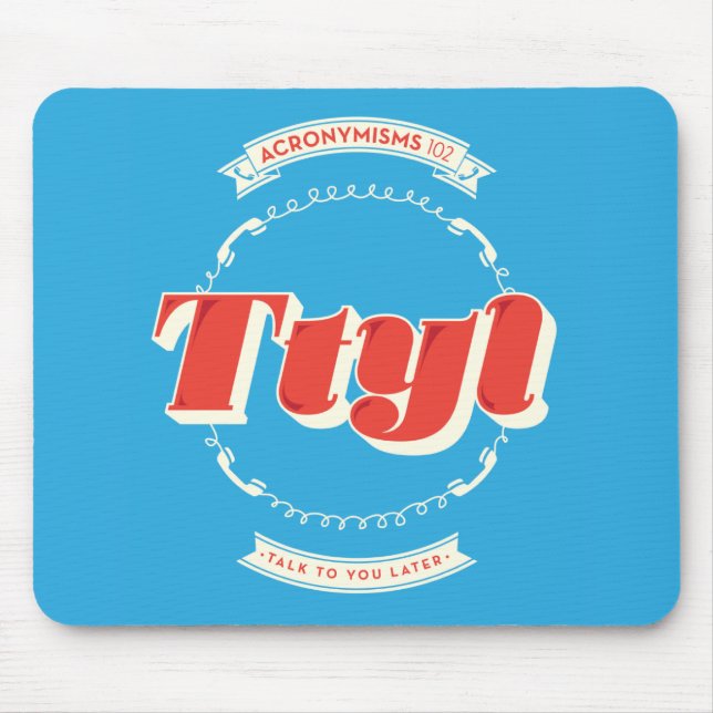 Talk To You Later Mouse Pad (Front)