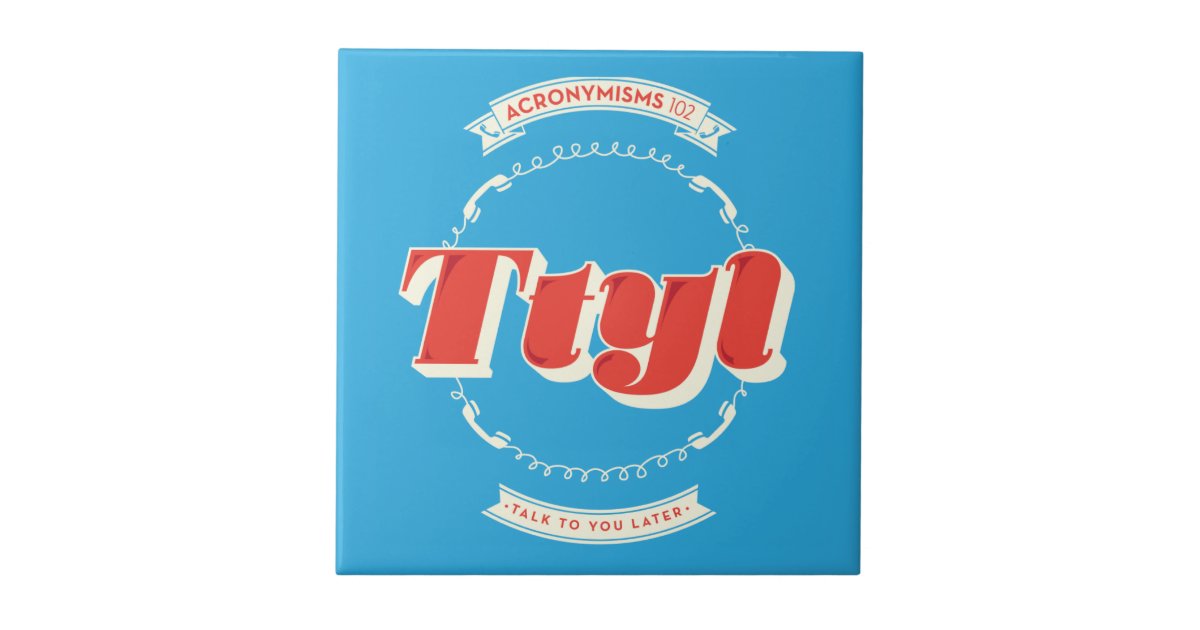 talk-to-you-later-tile-zazzle