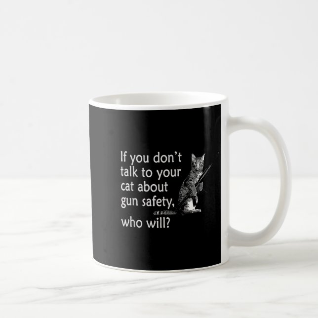 Talk To Your Cat About Gun Safety Funny  Coffee Mug (Right)