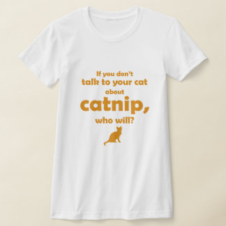 "Talk to Your Cat..." T-Shirt