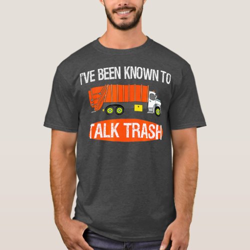 Talk Trash Garbage Truck Sanitation Worker Pun T_Shirt