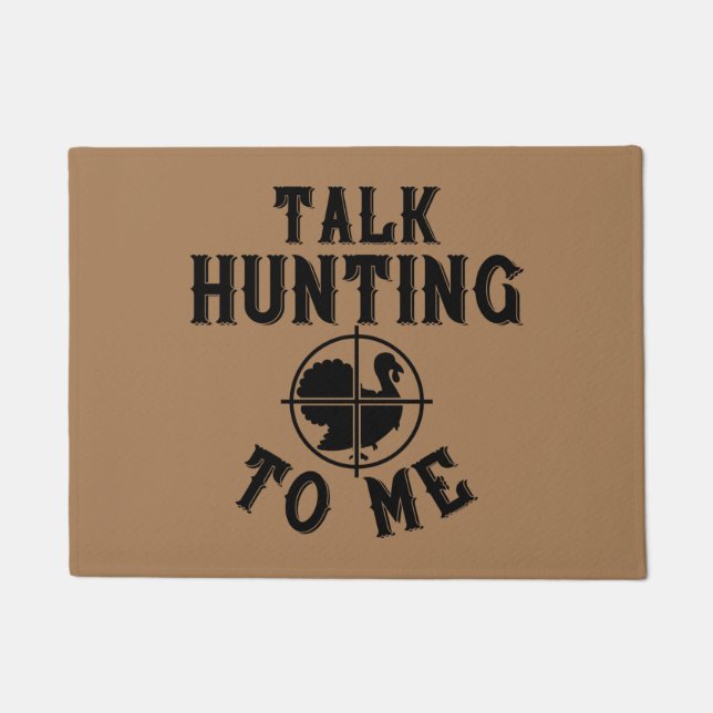 Talk Turkey Hunting To Me Doormat (Front)