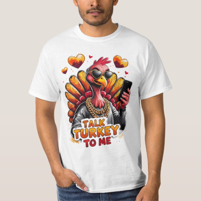 Talk Turkey to Me – Funny Cool Turkey Thanksgiving T-Shirt (Front)
