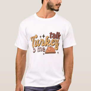 Talk Turkey to Me Funny Retro Thanksgiving T-Shirt