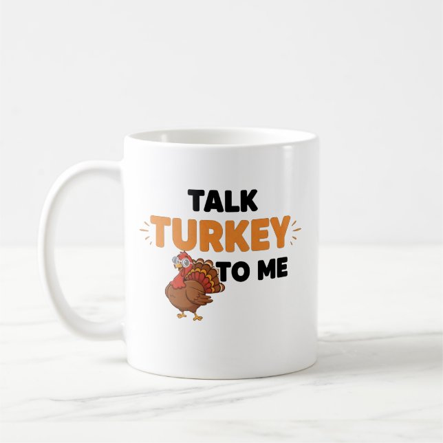 Talk Turkey To Me – Funny Thanksgiving Day Design  Coffee Mug (Left)