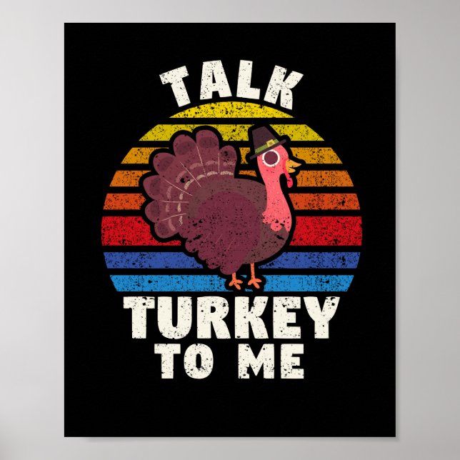 Talk Turkey To Me Funny Thanksgiving Dinner Poster (Front)