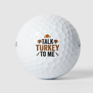 Talk Turkey To me Funny Thanksgiving Fall Gift Golf Balls