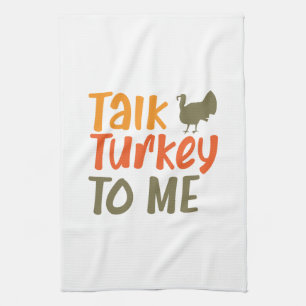 Talk Turkey To Me Kitchen Towel