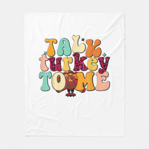 Talk Turkey To Me Leg Day Funny Thanksgiving  Fleece Blanket